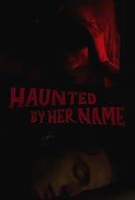 Watch Free Haunted by Her Name (2024)